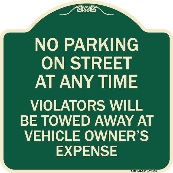 Signmission No Parking on Street Anytime Violators Towed Owner Expense Alum Sign, 18" L, 18" H, G-1818-23692 A-DES-G-1818-23692 - main
